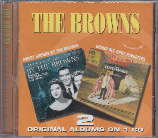 Browns ,The - 2on1 Sweet Sounds Of The Browns / Grand Ole Opry F - Klik op de afbeelding om het venster te sluiten